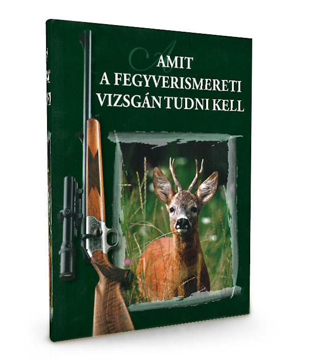 Sörétes-golyós-Fegyverismereti-vizsga Fegyverismereti vizsga tananyag